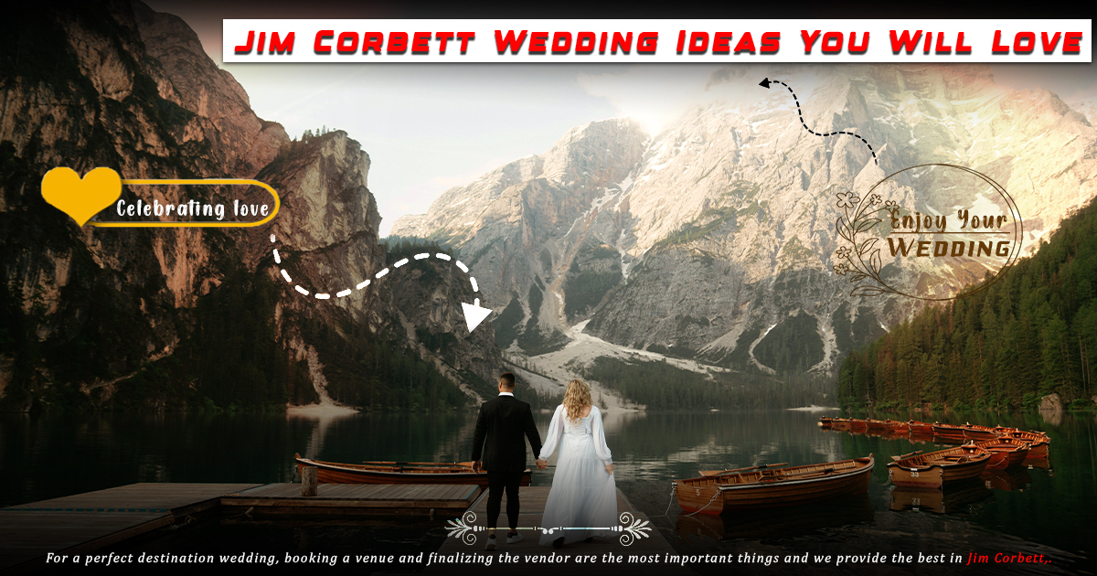 Jim Corbett Wedding Ideas You Will Love
