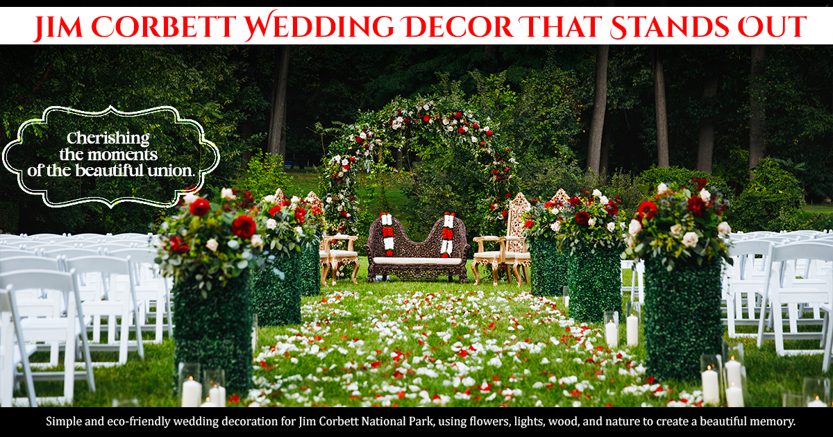 Jim Corbett Wedding Decor That Stands Out