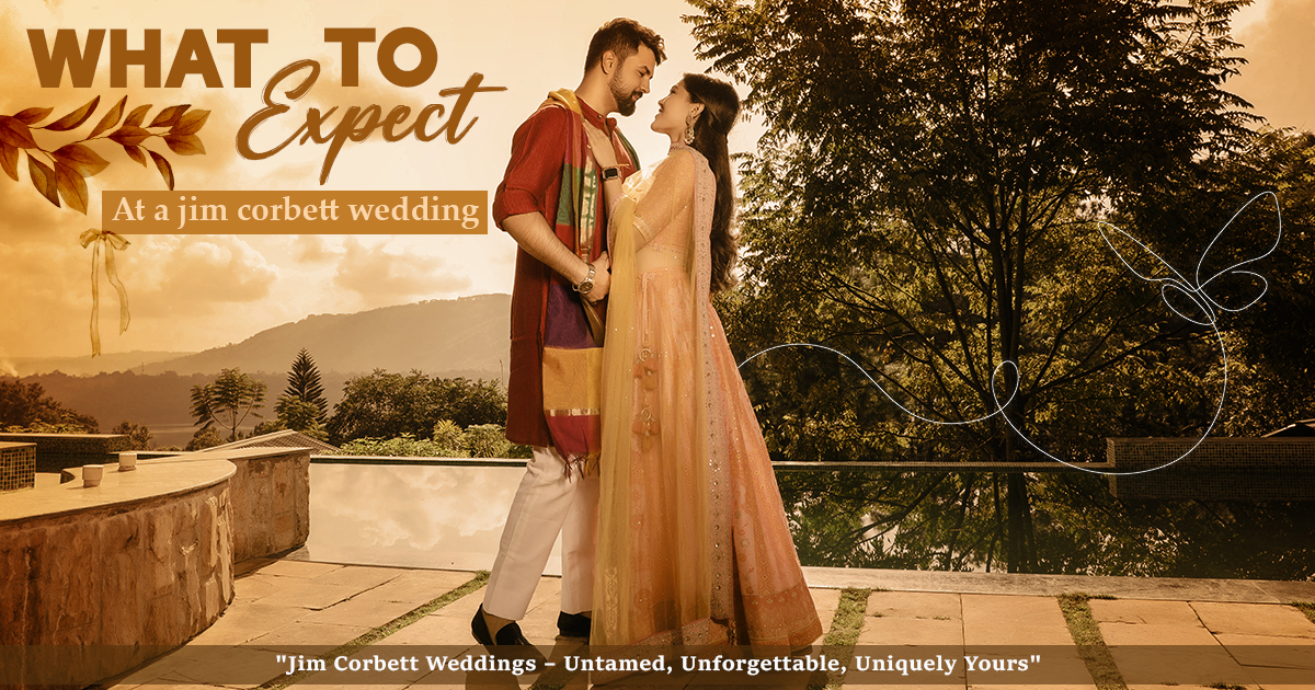 What To Expect At A Jim Corbett Wedding