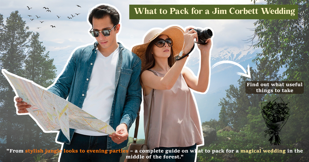 What To Pack For A Jim Corbett Wedding