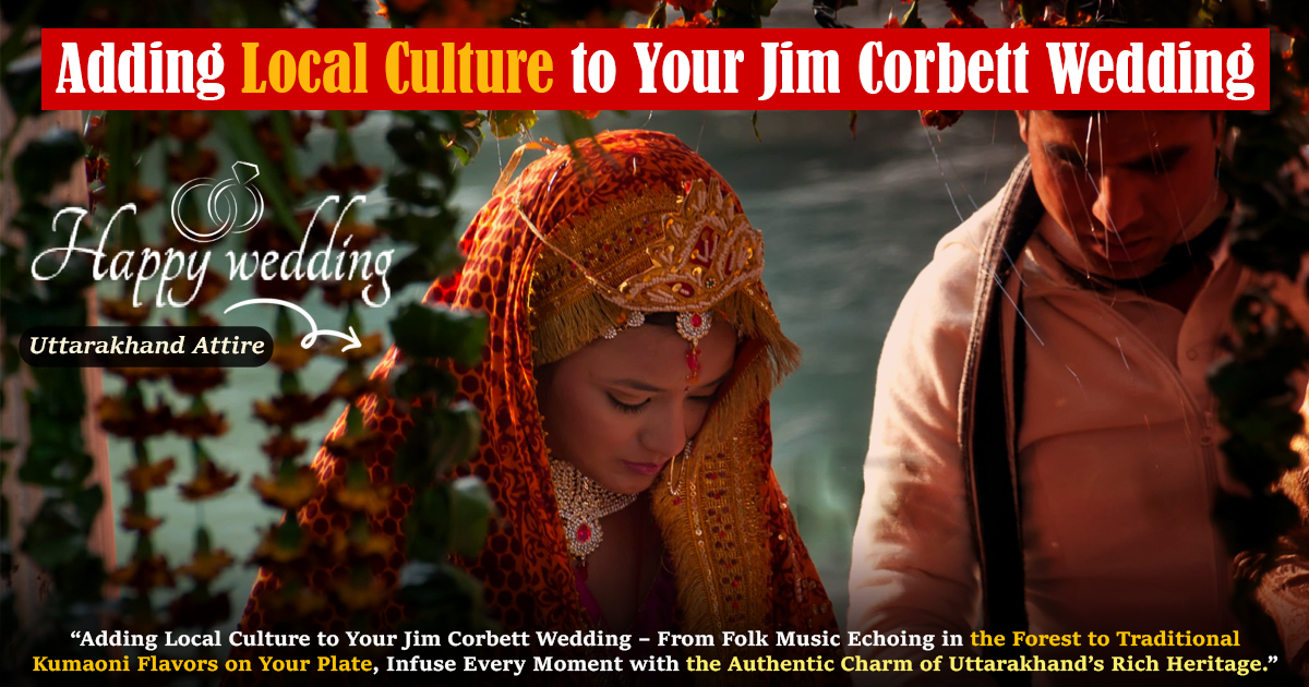 Adding Local Culture to Your Jim Corbett Wedding