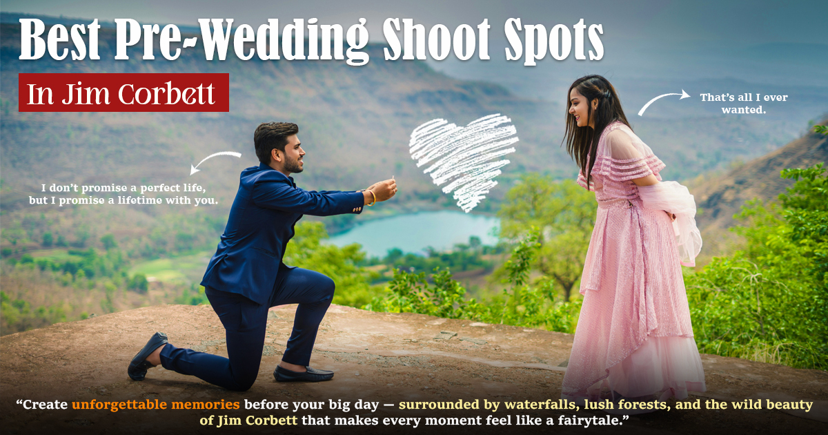 Best Pre-Wedding Shoot Spots in Jim Corbett