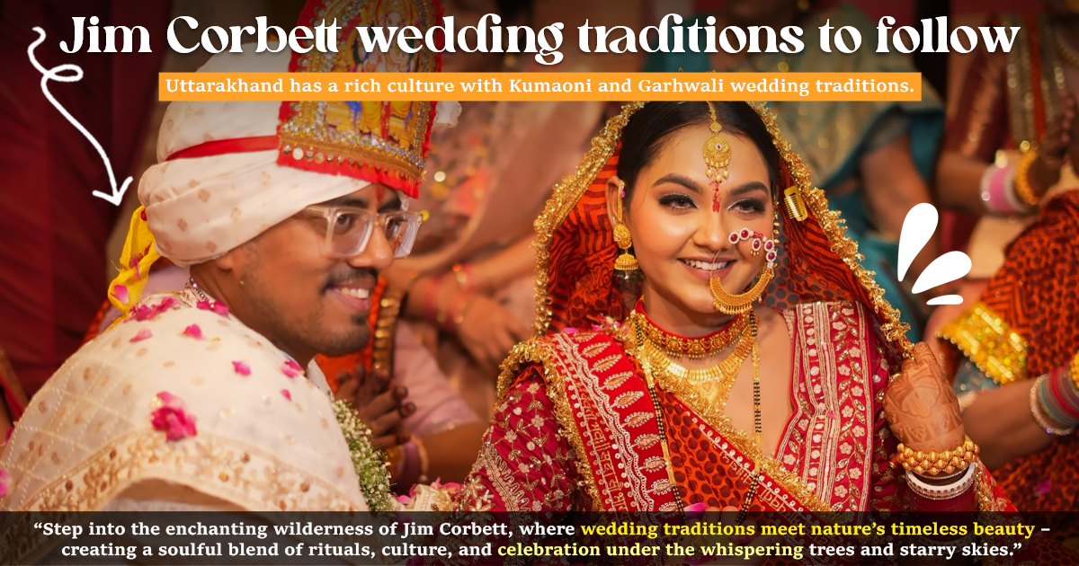 Jim Corbett Wedding Traditions To Follow