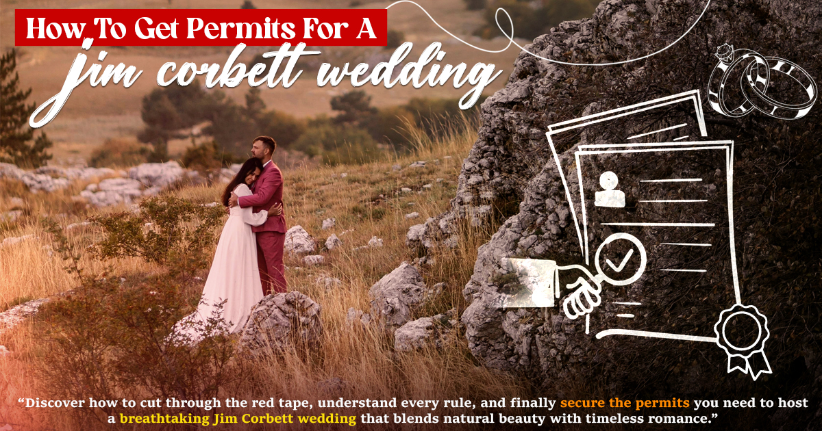How To Get Permits For A Jim Corbett Wedding