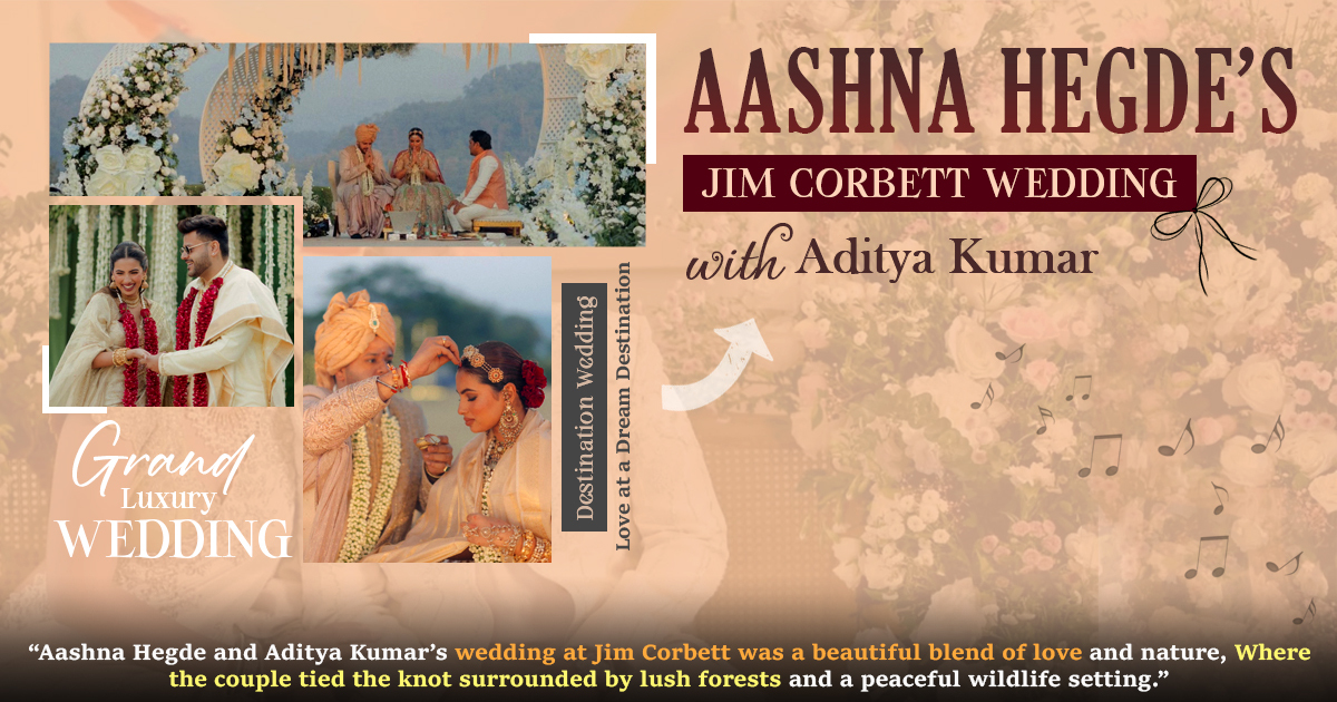 Aashna Hegde’s Jim Corbett Wedding With Aditya Kumar