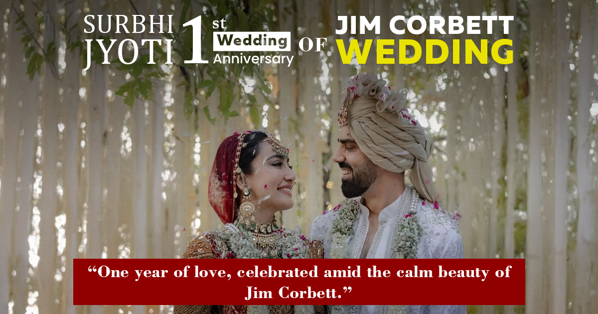 Surbhi Jyoti’s First Anniversary Of Jim Corbett Wedding